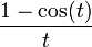  1- \cos(t)\over t