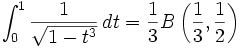 \int_0^1  \frac{1}{\sqrt{1-t^3}}\,dt = \frac{1}{3}\Beta\left(\frac{1}{3}, \frac{1}{2}\right)