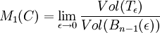 M_1(C) = \lim_{\epsilon \to 0} \frac {Vol (T_{\epsilon})}{Vol(B_{n-1}(\epsilon))}