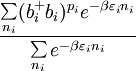 \frac{\sum\limits_{n_{i}}(b_{i}^{+}b_{i})^{p_{i}}e^{-\beta \varepsilon_{i}n_{i}}}{\sum\limits_{n_{i}}e^{-\beta \varepsilon _{i}n_{i}}}