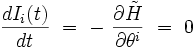 \frac{dI_i(t)}{dt} \ = \ - \ \frac{\partial \tilde{H}}{\partial \theta^i} \ = \ 0
