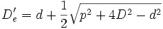 D_e'=d+\frac{1}{2}\sqrt{p^2+4D^2-d^2}