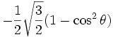 -\frac{1}{2}\sqrt{\frac{3}{2}} (1 - \cos^2 \theta)