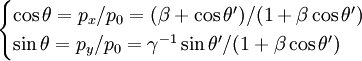 \begin{cases}\cos\theta = p_x/p_0 = (\beta + \cos\theta')/(1 + \beta\cos\theta')\\
\sin\theta = p_y/p_0 = \gamma^{-1}\sin\theta'/(1+\beta\cos\theta')
\end{cases}