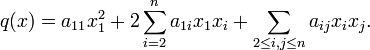 q(x)= a_{11}x_1^2+ 2\sum_{i=2}^na_{1i}x_1x_i +\sum_{2\le i,j\le n}a_{ij}x_ix_j.