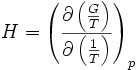 H= \left (\frac{\partial \left ( \frac{G}{T}\right )}{\partial \left ( \frac {1}{T} \right )}\right )_p  