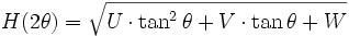 H(2\theta) = \sqrt{U \cdot \tan^2 \theta + V \cdot \tan \theta + W}