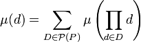 \mu(d) = \sum_{D \in \mathcal P(P)} \mu \left(\prod_{d\in D} d\right)