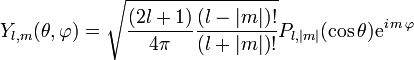 Y_{l,m}(\theta, \varphi) = \sqrt{\frac{(2l+1)}{4\pi} \frac{(l-|m|)!}{(l+|m|)!}} P_{l,|m|}(\cos \theta) \mathrm{e}^{i \, m \, \varphi}
