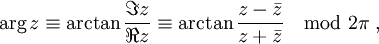 \arg z\equiv\arctan\frac{\Im z}{\Re z}\equiv\arctan\frac{z-\bar z}{z+\bar z}\mod 2\pi\;,