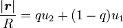 \frac{|{\boldsymbol{r}}|}{R} = q u_2 + (1 - q) u_1