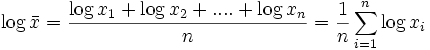 \log{\bar{x}} = \frac{\log{x_1} + \log{x_2} + .. .. + \log{x_n}}{n} = {1 \over n} \sum_{i = 1}^n{\log{x_i}}