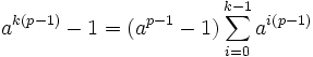 a^{k(p-1)} - 1 = (a^{p-1}-1)\sum_{i=0}^{k-1} a^{i(p-1)}