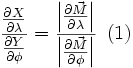 \frac{ \frac{\partial X}{\partial\lambda}}{\frac{\partial Y}{\partial\phi}} = \frac{\left| \frac{\partial \vec M}{\partial \lambda} \right|}{\left| \frac{\partial \vec M}{\partial \phi} \right|}\ \left(1\right)