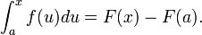  \int_a^x f(u) du = F(x)-F(a).