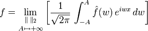 f = \underset{A \mapsto +\infty}{\lim\limits_{\|\;\|_2}} \left[ \frac1{\sqrt{2\pi}}\, \int_{-A}^{A} \hat{f}(w)\, e^{iwx}\, dw\right]