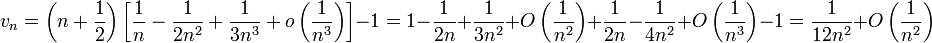 v_n = \left(n+ \frac{1}{2}\right)\left[\frac{1}{n}-\frac{1}{2n^2}+\frac{1}{3n^3}+ o\left(\frac{1}{n^3}\right) \right] -1 = 1-\frac{1}{2n}+ \frac{1}{3n^2}+ O\left(\frac{1}{n^2}\right)+\frac{1}{2n}-\frac{1}{4n^2}+O\left(\frac{1}{n^3}\right)-1 = \frac{1}{12n^2}+O\left(\frac{1}{n^2}\right)