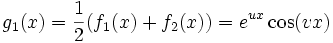 g_1(x) =\frac 12 (f_1(x) + f_2(x) )= e^{ux}\cos(vx)