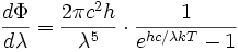 \frac{d\Phi}{d\lambda} = \frac{2\pi c^2 h}{\lambda^5 } \cdot \frac{1}{e^{hc/\lambda kT}-1}