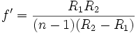 f'=\frac{R_1R_2}{(n-1)(R_2-R_1)}