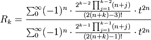 R_k = \frac {\sum_0^{\infty} (-1)^n \cdot \frac {2^{k-2}\prod_{j=1}^{k-2}(n+j)}{(2(n+k)-3)!}\cdot t^{2n}}{\sum_0^{\infty} (-1)^n \cdot \frac {2^{k-1}\prod_{j=1}^{k-1}(n+j)} {(2(n+k)-1)!}\cdot t^{2n}}