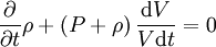 \frac{\partial}{\partial t} \rho + \left(P + \rho\right) \frac{{\mathrm{d}} V}{V {\mathrm{d}} t} = 0