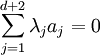  \sum_{j=1}^{d+2} \lambda_j a_j=0