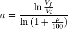 a = \frac {\ln { \frac {V_f} {V_i} }} { \ln {(1+\frac {\rho} {100})} } 