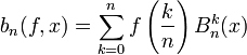 b_n(f,x)=\displaystyle\sum_{k=0}^n f\left(\frac{k}{n}\right)B^k_n(x)\,