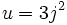 u = 3j^2\,