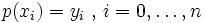p(x_i) = y_i \mbox{ , } i=0,\ldots,n