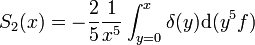 S_2(x) = - \frac{2}{5} \frac{1}{x^5} \int_{y=0}^x \delta(y) {\rm d}(y^5 f)