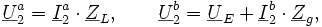 \underline{U}_2^a=\underline{I}_2^a \cdot \underline{Z}_L, \qquad \underline{U}_2^b=\underline{U}_E + \underline{I}_2^b \cdot \underline{Z}_g,