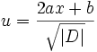 u=\frac{2ax+b}{\sqrt{|D|}}