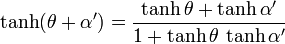 \tanh(\theta + \alpha')= \frac{\tanh \theta+ \tanh \alpha'}{1 + \tanh \theta \,\tanh \alpha'}
