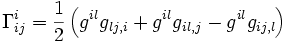 \Gamma^i_{ij} = \frac{1}{2} \left( g^{il} g_{lj,i} +  g^{il} g_{il,j} -  g^{il} g_{ij,l}\right)