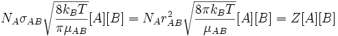 N_A \sigma_{AB} \sqrt \frac{8 k_B T}{\pi \mu_{AB}}[A][B] =N_A r^{2}_{AB} \sqrt \frac{8 \pi k_B T}{ \mu_{AB}}[A][B] = Z [A][B] 
