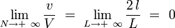  \lim_{N \to + \ \infty} \frac{v}{V} \ = \ \lim_{L \to + \ \infty} \frac{2 \, l}{L} \ = \ 0