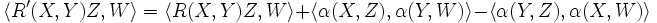 \langle R'(X,Y)Z, W\rangle = \langle R(X,Y)Z, W\rangle + \langle \alpha(X,Z), \alpha(Y,W)\rangle -\langle \alpha(Y,Z), \alpha(X,W)\rangle 