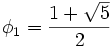 \phi_1=\frac{1+\sqrt{5}}{2}