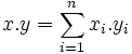  x.y = \sum_{i=1}^n x_i.y_i
