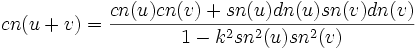 cn(u + v) = \frac{cn(u)cn(v) + sn(u)dn(u)sn(v)dn(v)}{1- k^2sn^2(u)sn^2(v)}