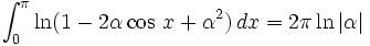 \int_0^{\pi} \ln(1-2\alpha\cos\,x+\alpha^2)\,dx= 2\pi\ln|\alpha|