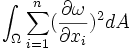 \int_{\Omega} \sum_{i=1}^n (\frac{\partial \omega}{\partial x_i})^2  dA \quad 