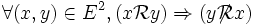  \forall ( x , y ) \in E^2 , ( x \mathcal{R} y ) \Rightarrow ( y \not \!\,\mathcal{R} x ) \,