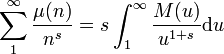  \sum_1^\infty{\frac{\mu(n)}{n^s}}=s\int_1^\infty{\frac{M(u)}{u^{1+s}}\mathrm{d}u}