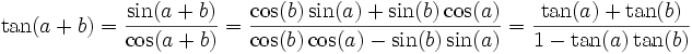 \tan(a+b) = \frac{\sin(a+b)}{\cos(a+b)} = \frac{\cos(b)\sin(a) + \sin(b)\cos(a)}{\cos(b)\cos(a) - \sin(b)\sin(a)} = \frac{\tan(a) + \tan(b)}{1 - \tan(a)\tan(b)}