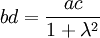  bd=\frac{ac}{1+\lambda^2}