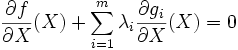 \frac{\partial f}{\partial X}(X) + \sum_{i=1}^m \lambda_i \frac{\partial g_i}{\partial X}(X)=0