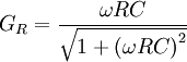G_R = \frac{\omega RC}{\sqrt{1 + \left(\omega RC\right)^2}}